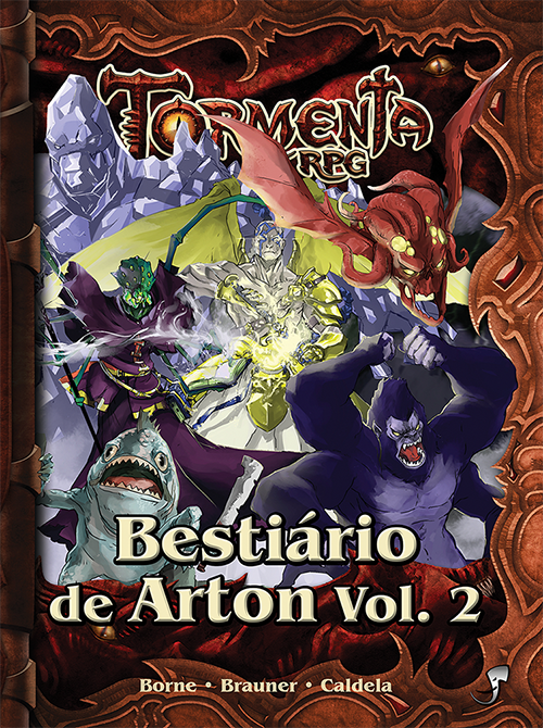 Bestiário de Arton volume 2, suplemento de Tormenta RPG escrito por Lucas Borne, Gustavo Brauner e Leonel Caldela.